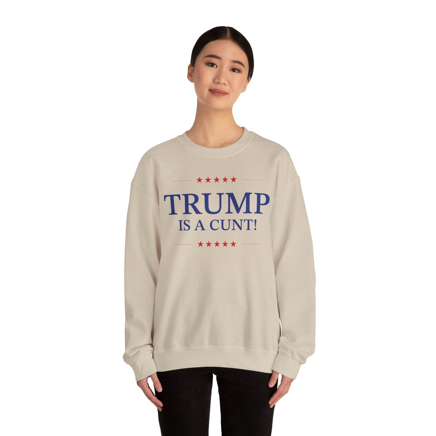 Political Crewneck in Sand - Trump is a Cunt!