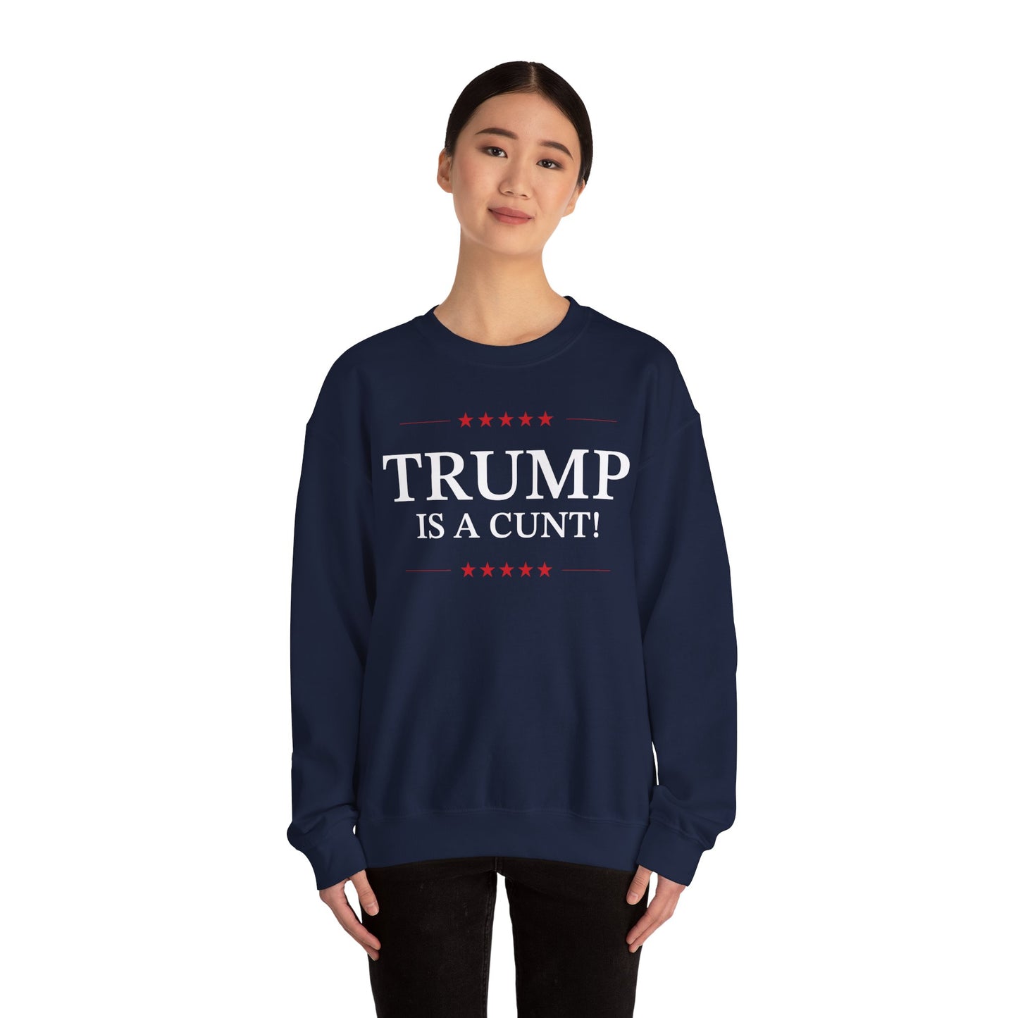 Political Crewneck in Navy - Trump is a Cunt!